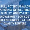 SAW FULL POTENTIAL ALLOWING PURCHASE AT FULL PRICEQUALITY, WORRY-FREE RENOVATIONS = LOW COSTSHIGH-END FINISHES ATTRACT QUALITY RENTERS