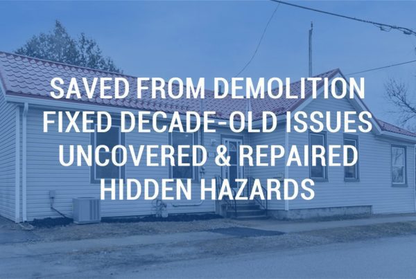 Case study overlay listing solutions: saved from demolition, fixed decade-old issues, uncovered & repaired hidden hazards